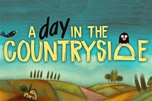 Arkada mavi bir gökyüzü üzerine büyük ve renkli harflerle A Day in the Countryside yazısı, ön planda kuş ve köstebek figürleriyle birlikte bir kır manzarası